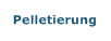 Pelletierung